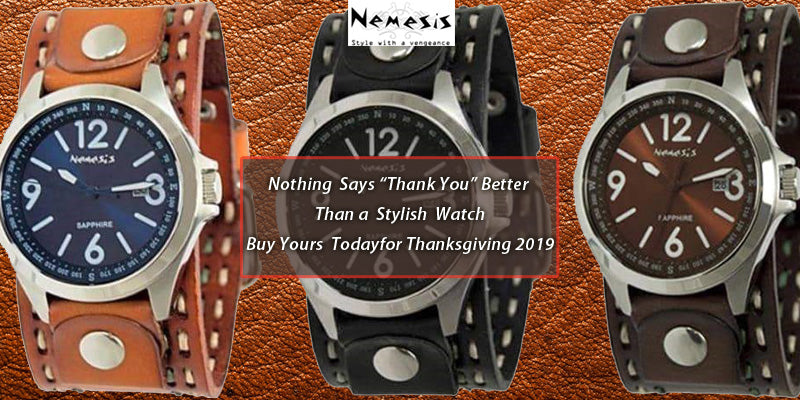How to look ultra-stylish with Nemesis Thanksgiving 2019 watch collection?